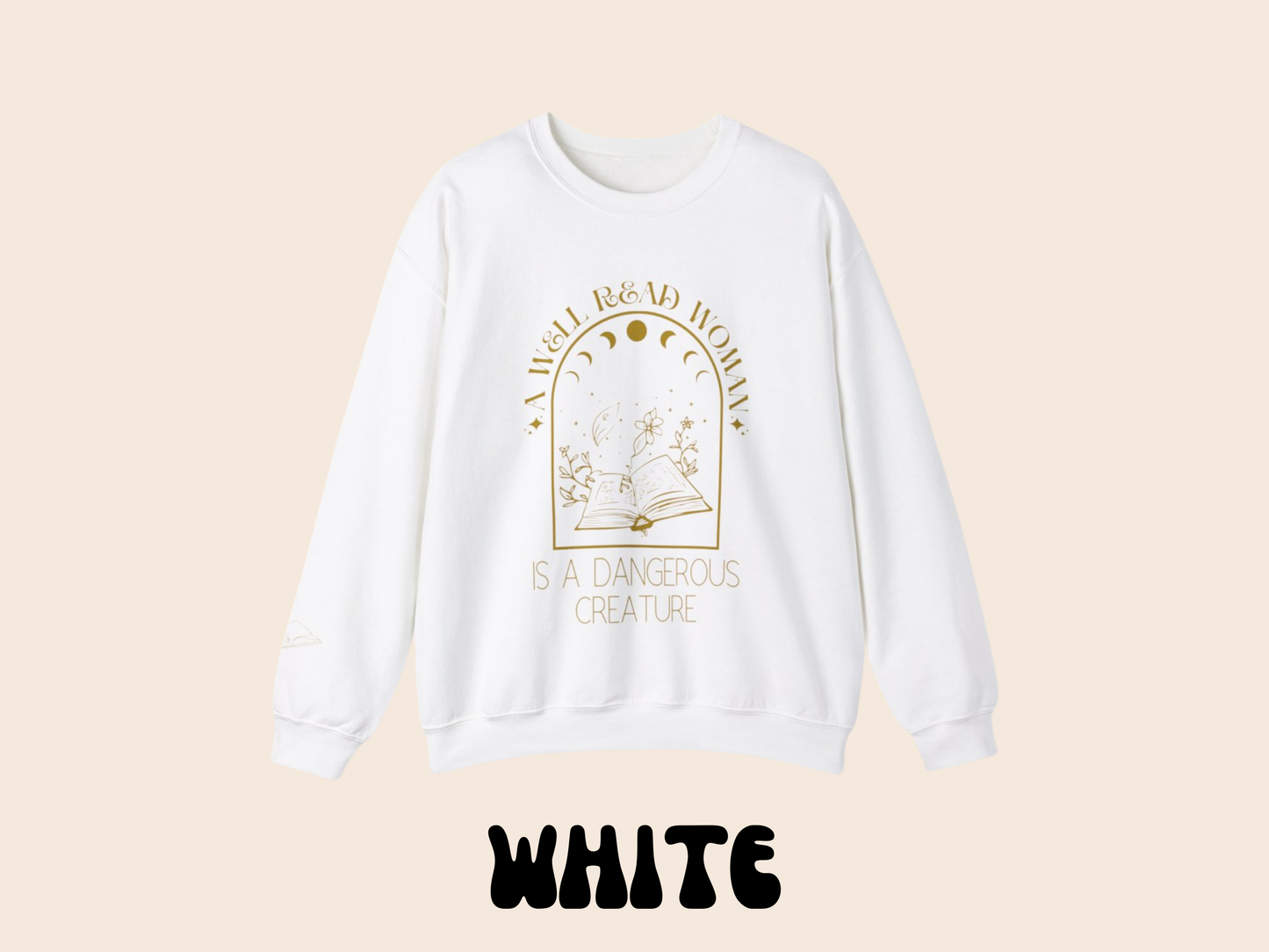 A Well Read Woman Is a Dangerous Creature Crewneck Sweatshirt
