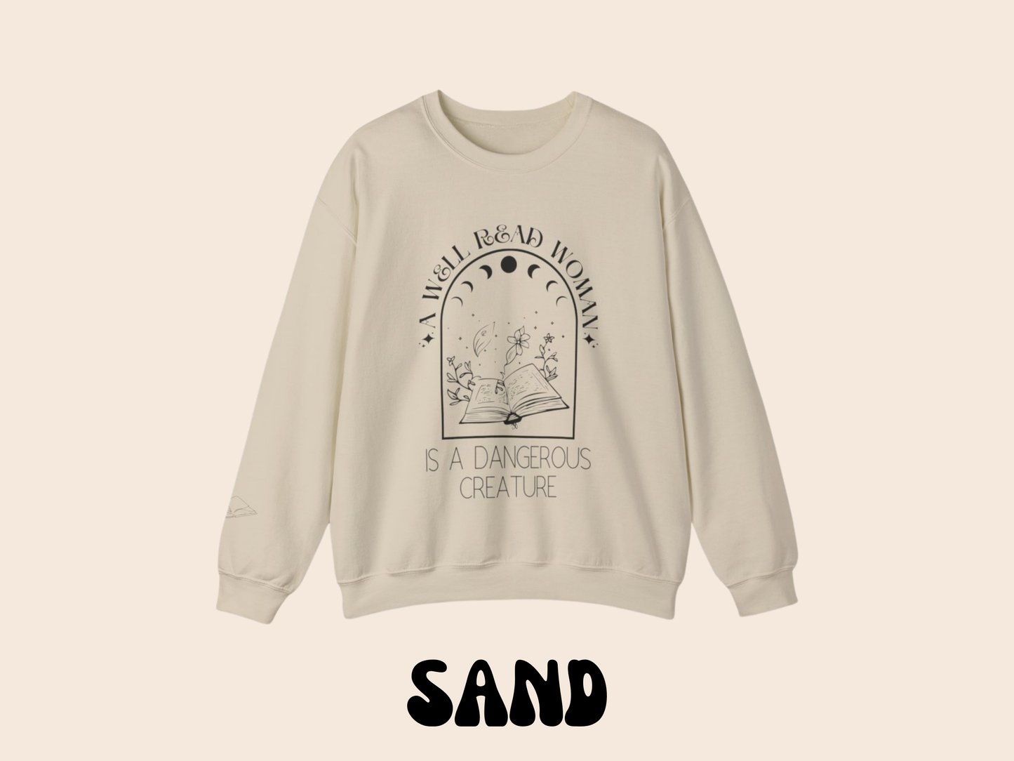A Well Read Woman Is a Dangerous Creature Crewneck Sweatshirt