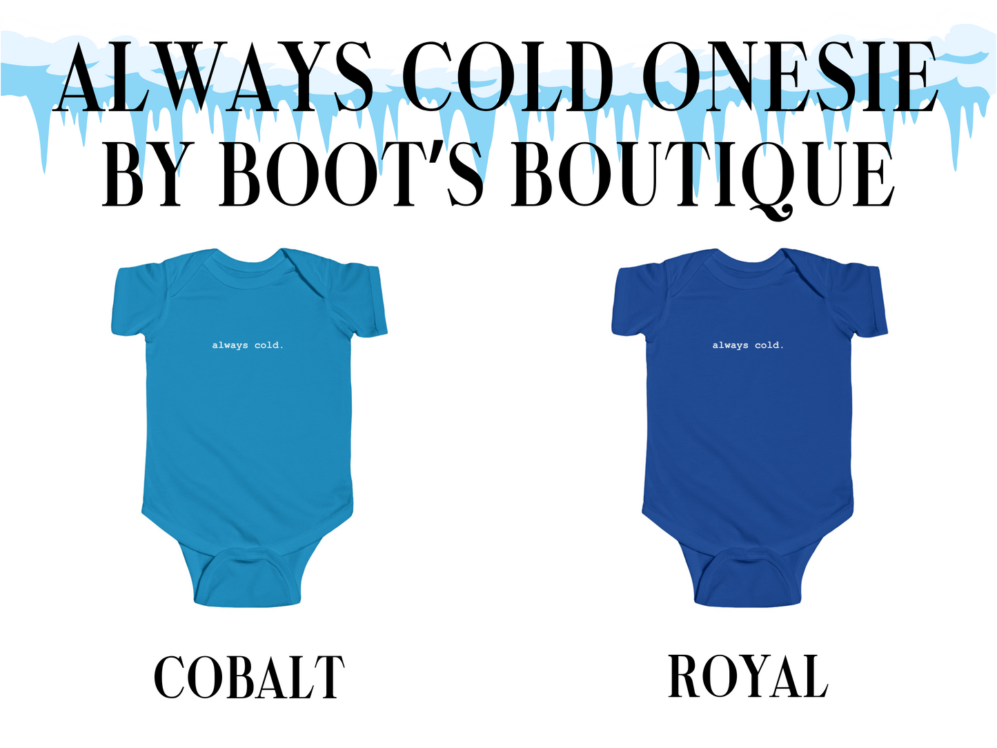 Always Cold Baby Bodysuit
