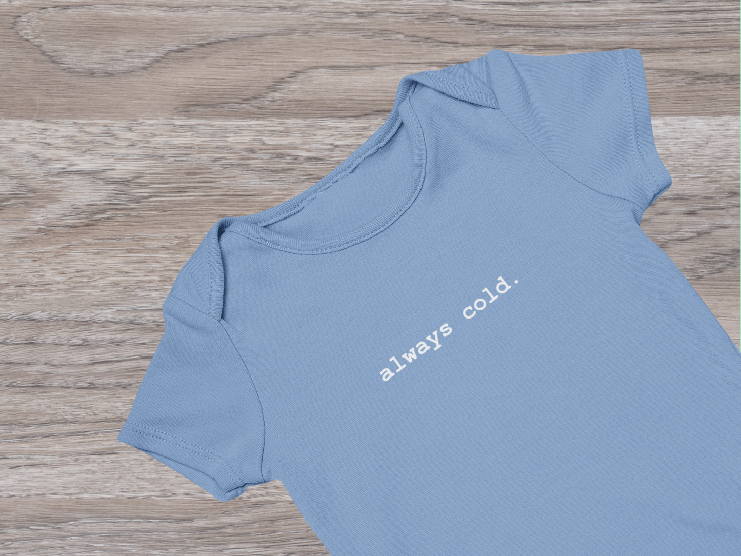 Always Cold Baby Bodysuit
