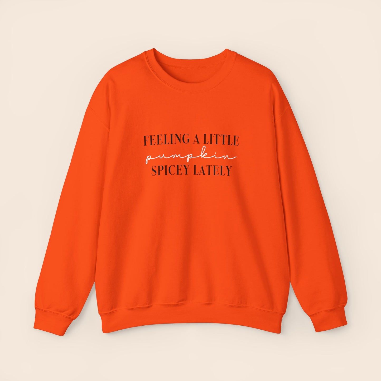 Feeling a Little Pumpkin Spicey Lately Crewneck Sweatshirt