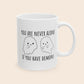 You Are Never Alone If You Have Demons 11 oz Ceramic Coffee Mug