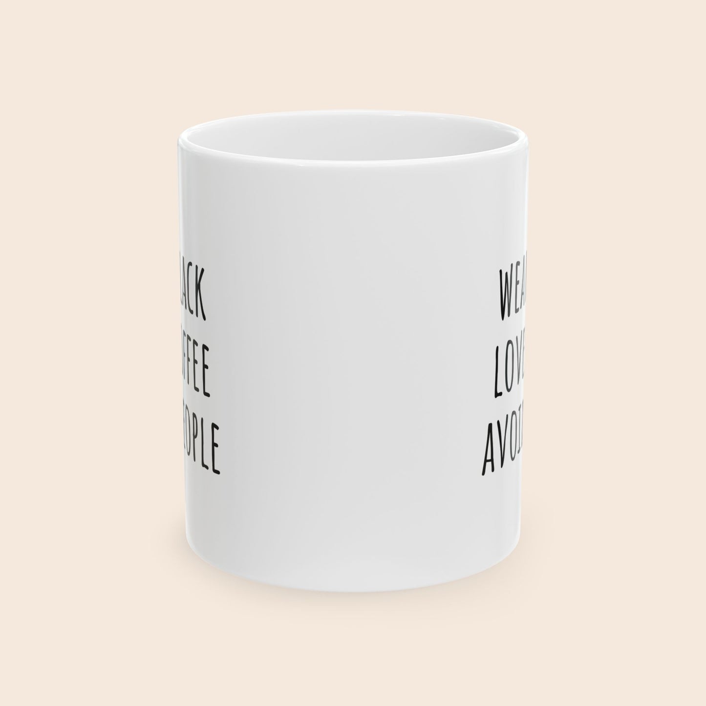 Wears Black, Loves Coffee, Avoids People 11 oz Ceramic Coffee Mug