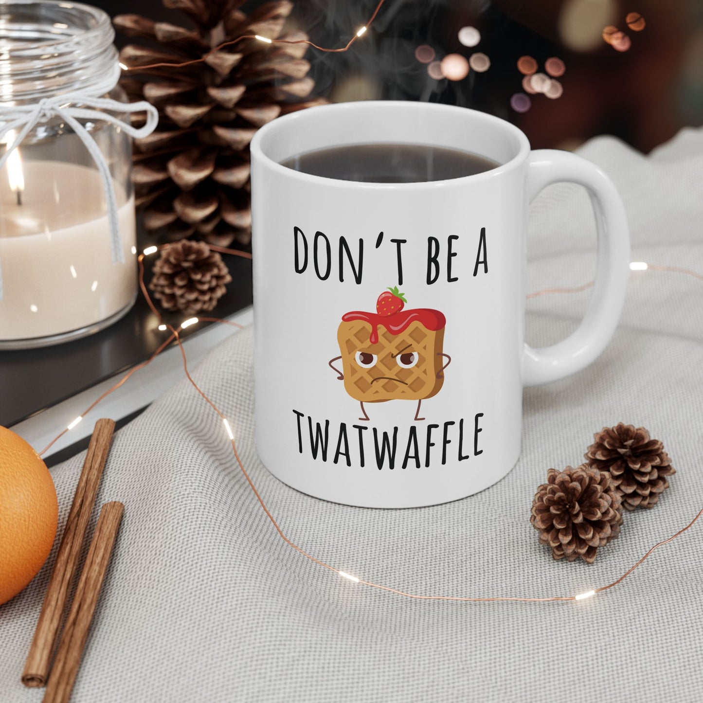 Don't Be a Twatwaffle 11 oz Ceramic Coffee Mug