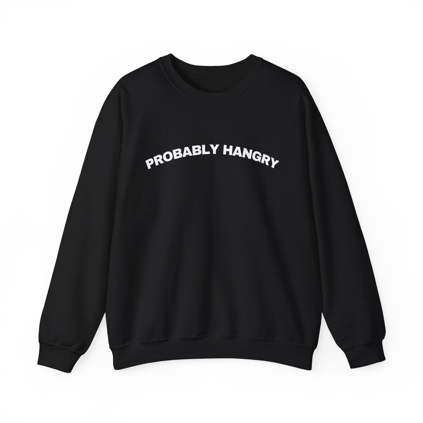 Probably Hangry Crewneck Sweatshirt