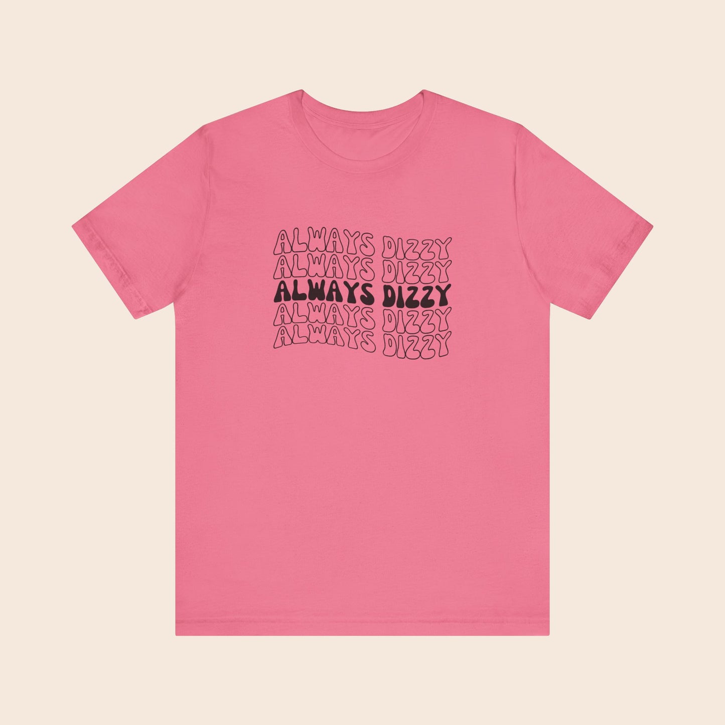 Always Dizzy - Dysautonomia / POTS T-Shirt