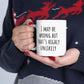 I May Be Wrong But That's Highly Unlikely 11 oz Ceramic Coffee Mug