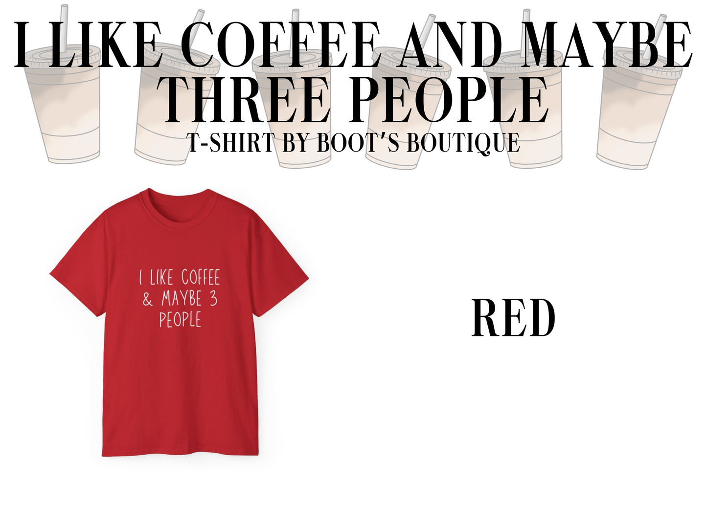 I Like Coffee and Maybe 3 People T-Shirt