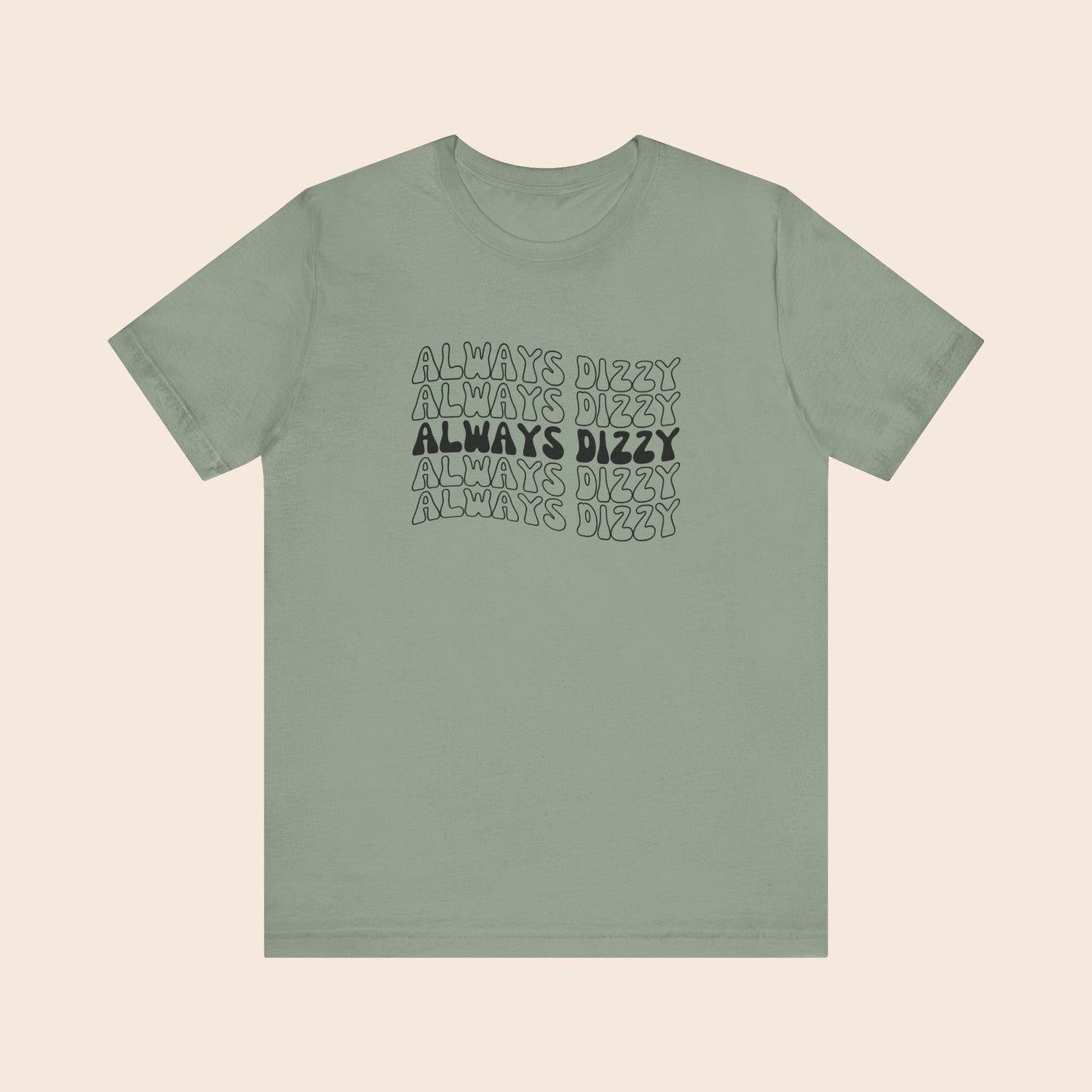 Always Dizzy - Dysautonomia / POTS T-Shirt