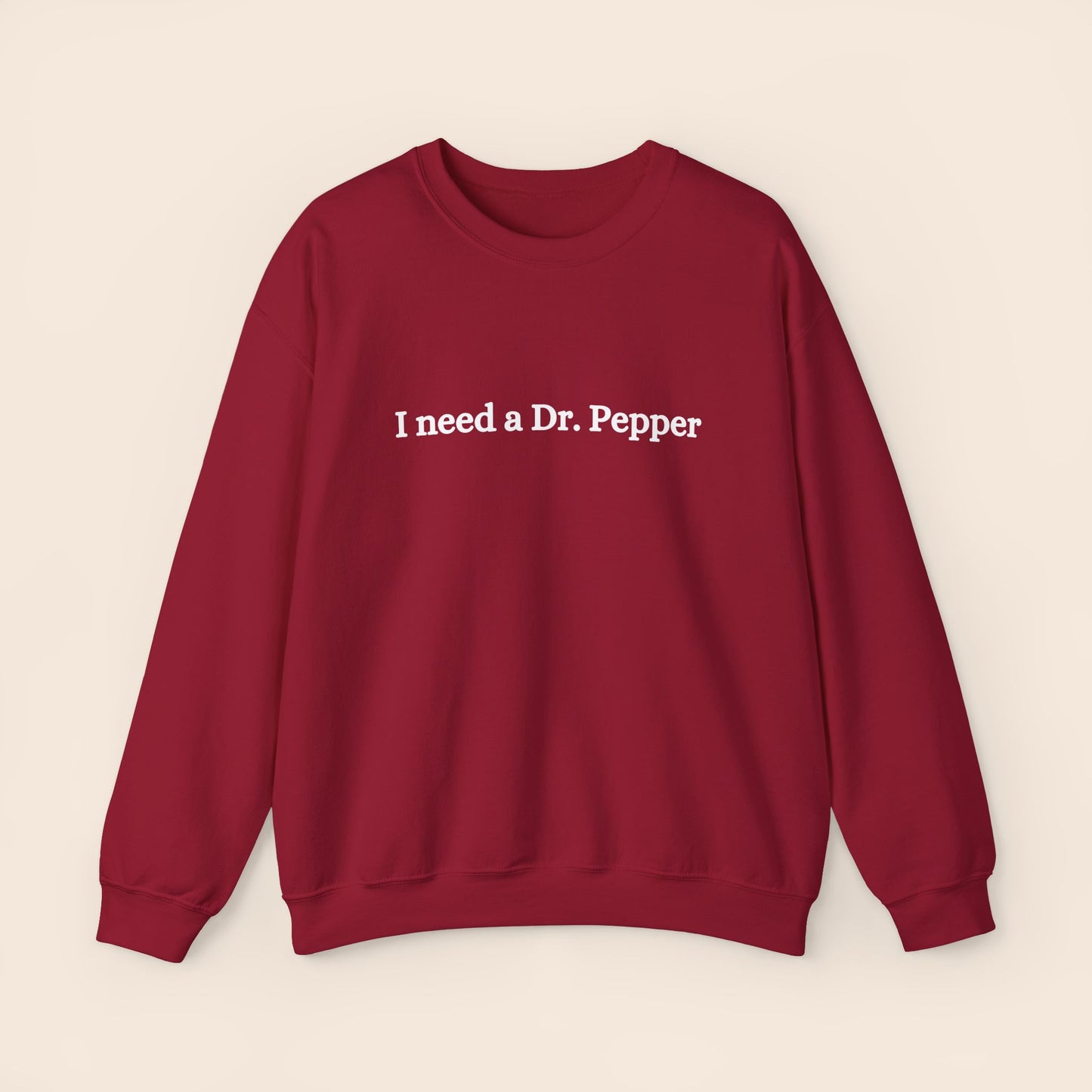 I Need a Dr. Pepper Crewneck Sweatshirt