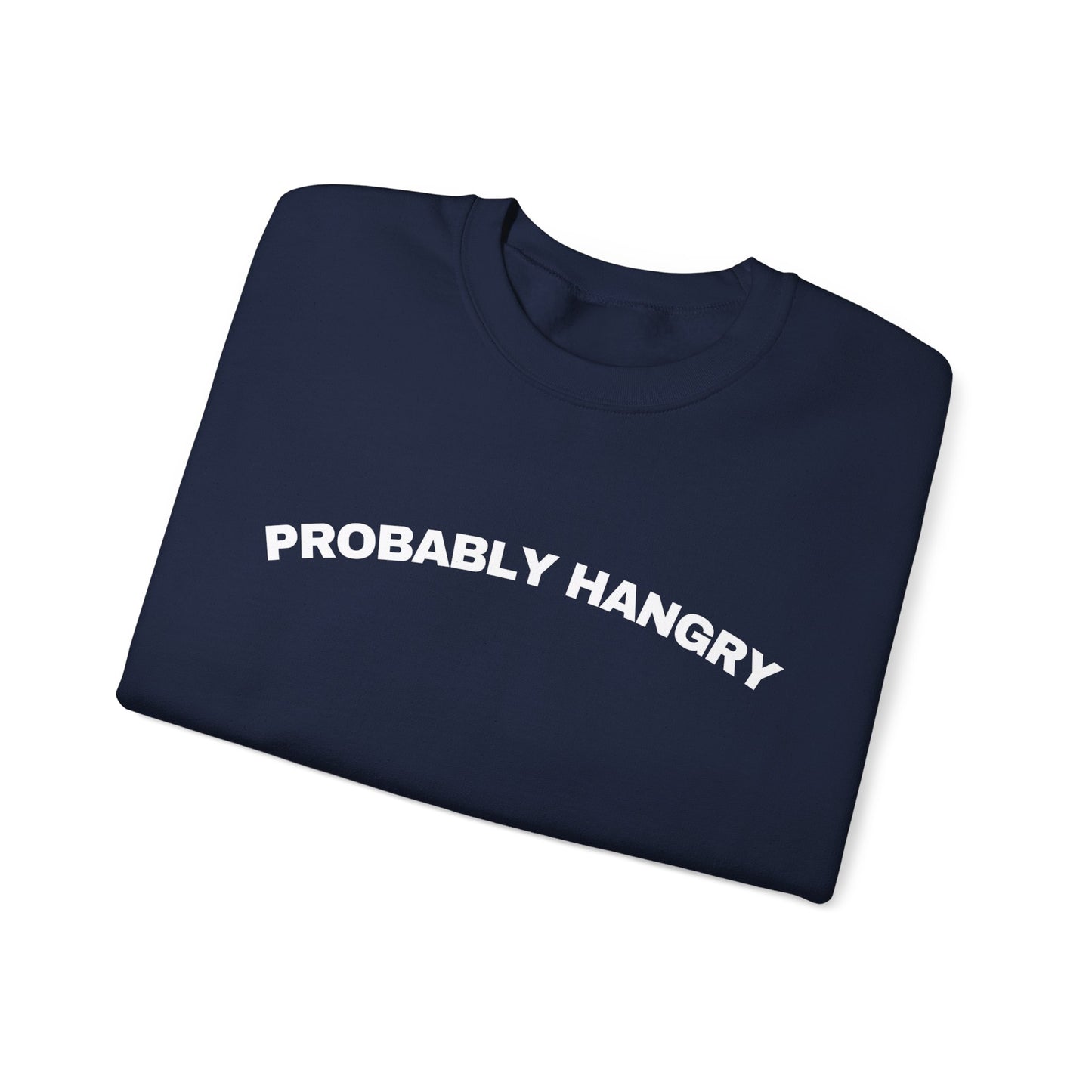 Probably Hangry Crewneck Sweatshirt