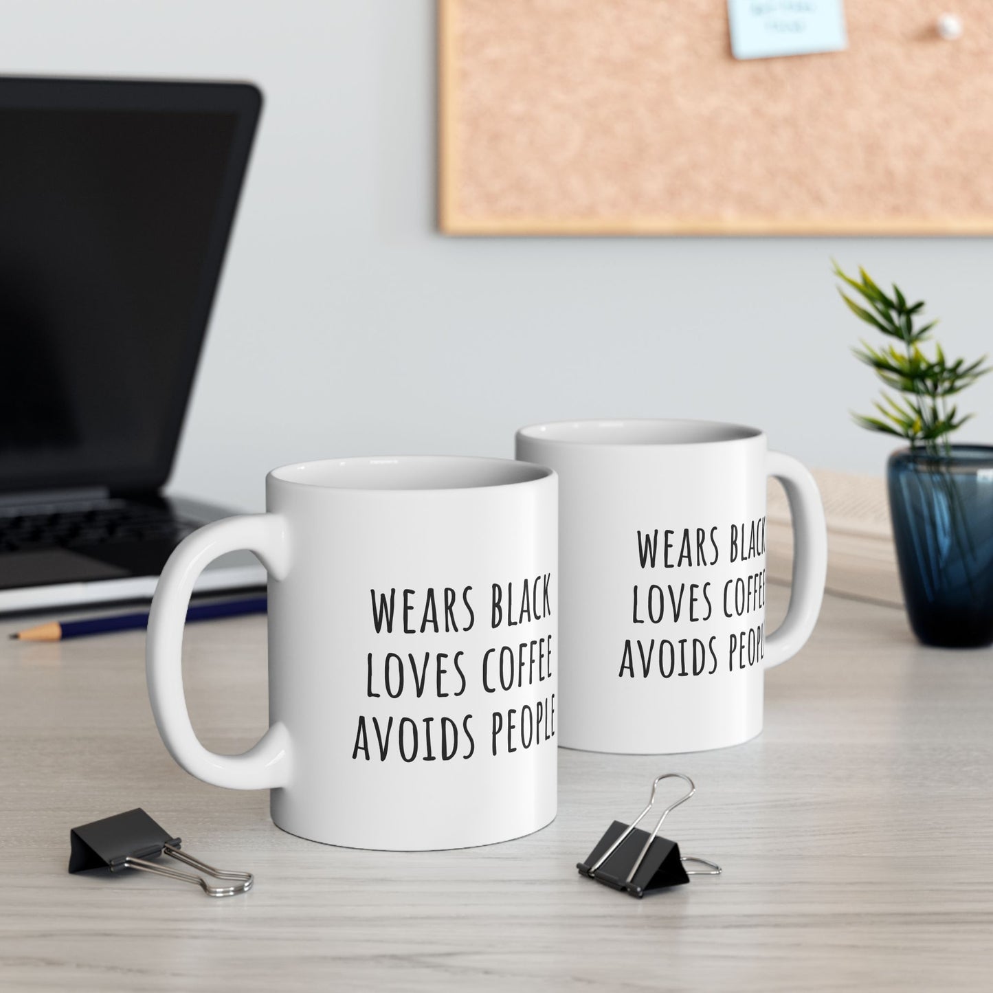 Wears Black, Loves Coffee, Avoids People 11 oz Ceramic Coffee Mug