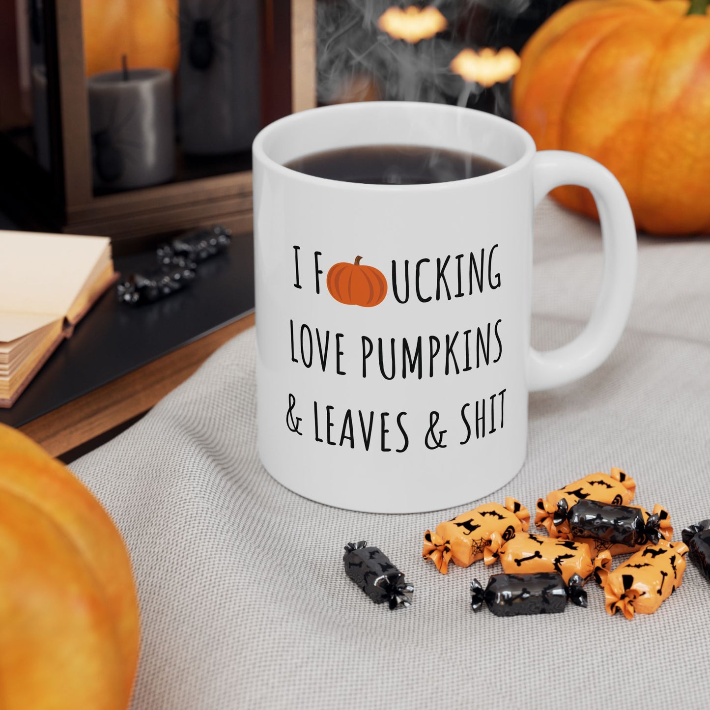 I Fucking Love Pumpkins & Leaves & Shit 11 oz Ceramic Coffee Mug