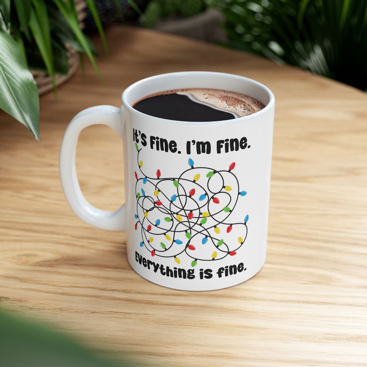 It's Fine I'm Fine Everything is Fine 11oz Ceramic Christmas Coffee Mug