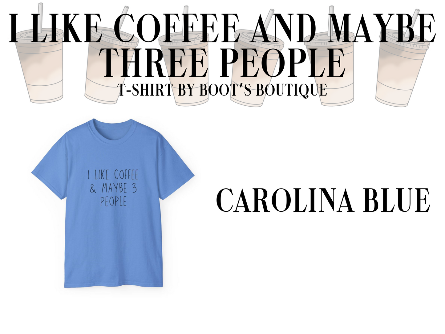 I Like Coffee and Maybe 3 People T-Shirt