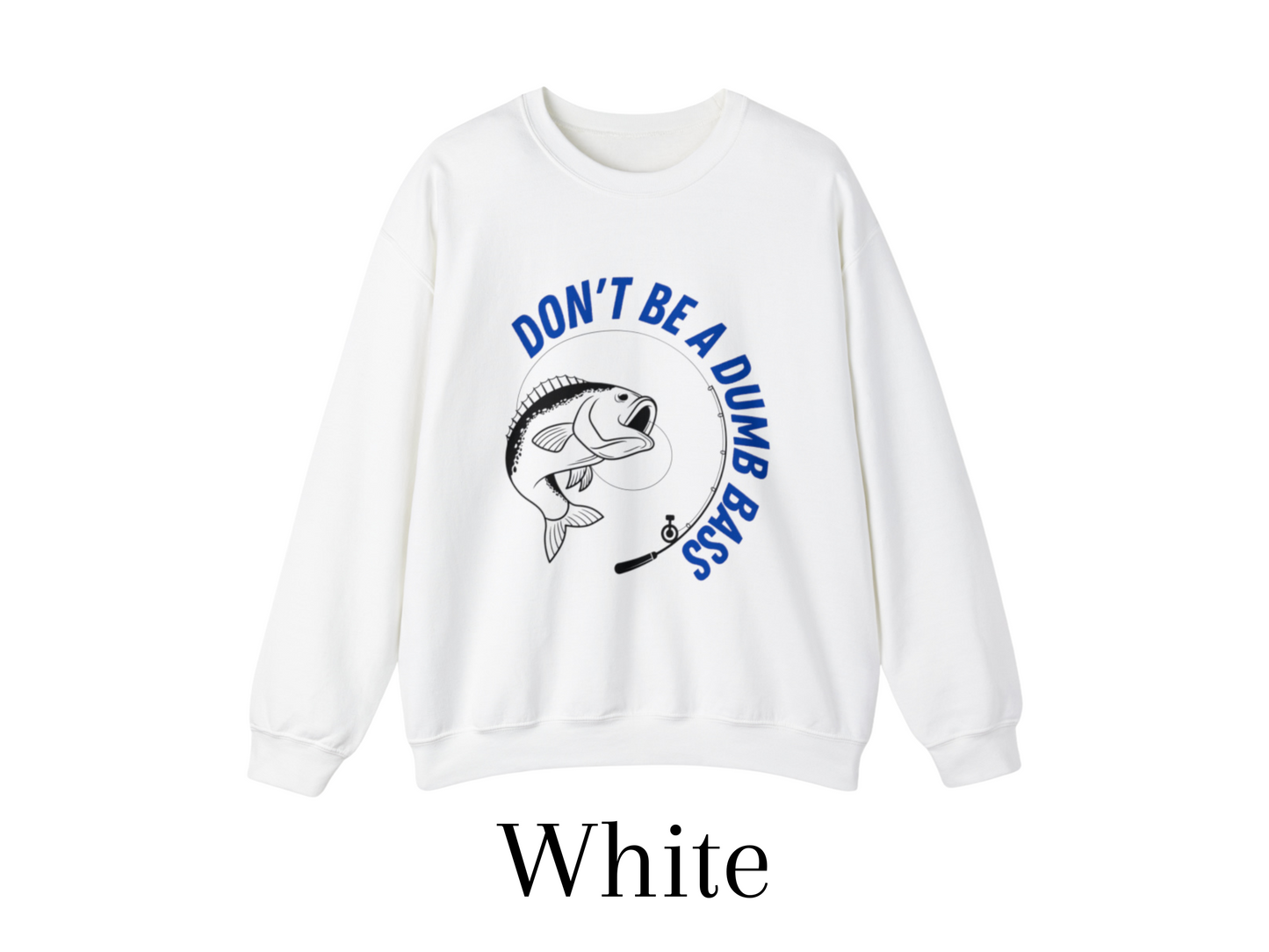 Don't Be a Dumb Bass - Fishing Crewneck Sweatshirt