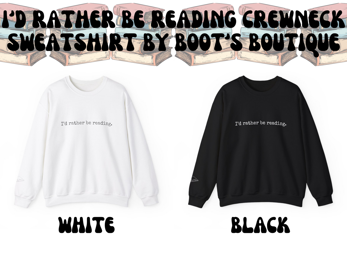 I'd Rather Be Reading Crewneck Sweatshirt