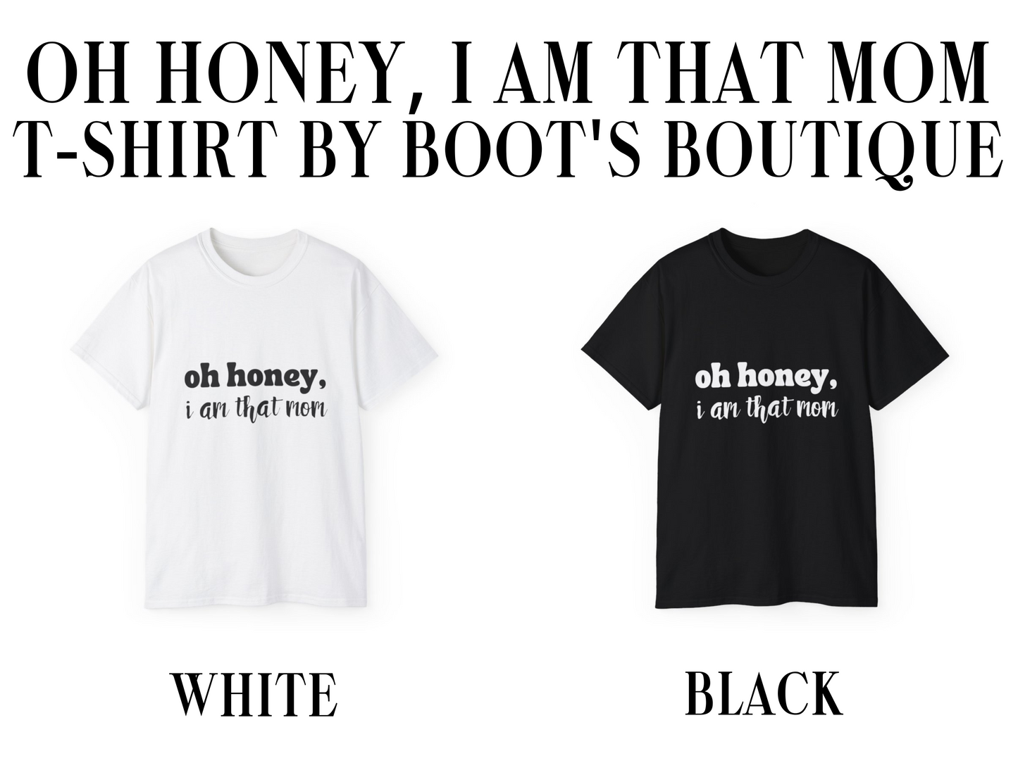 Oh Honey I Am That Mom T-Shirt