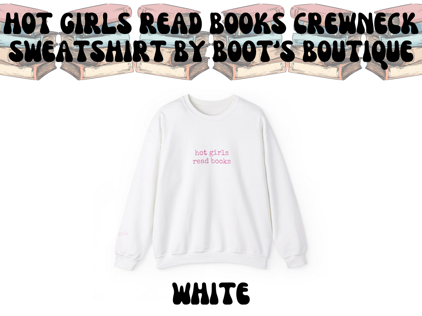 Hot Girls Read Books Crewneck Sweatshirt