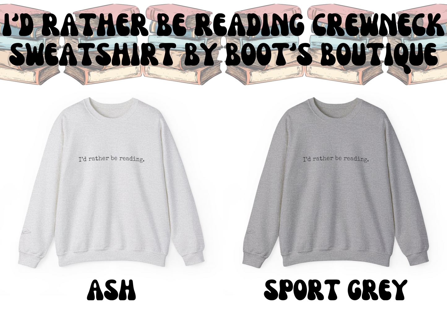 I'd Rather Be Reading Crewneck Sweatshirt