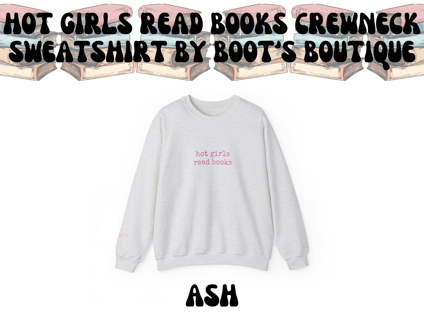 Hot Girls Read Books Crewneck Sweatshirt