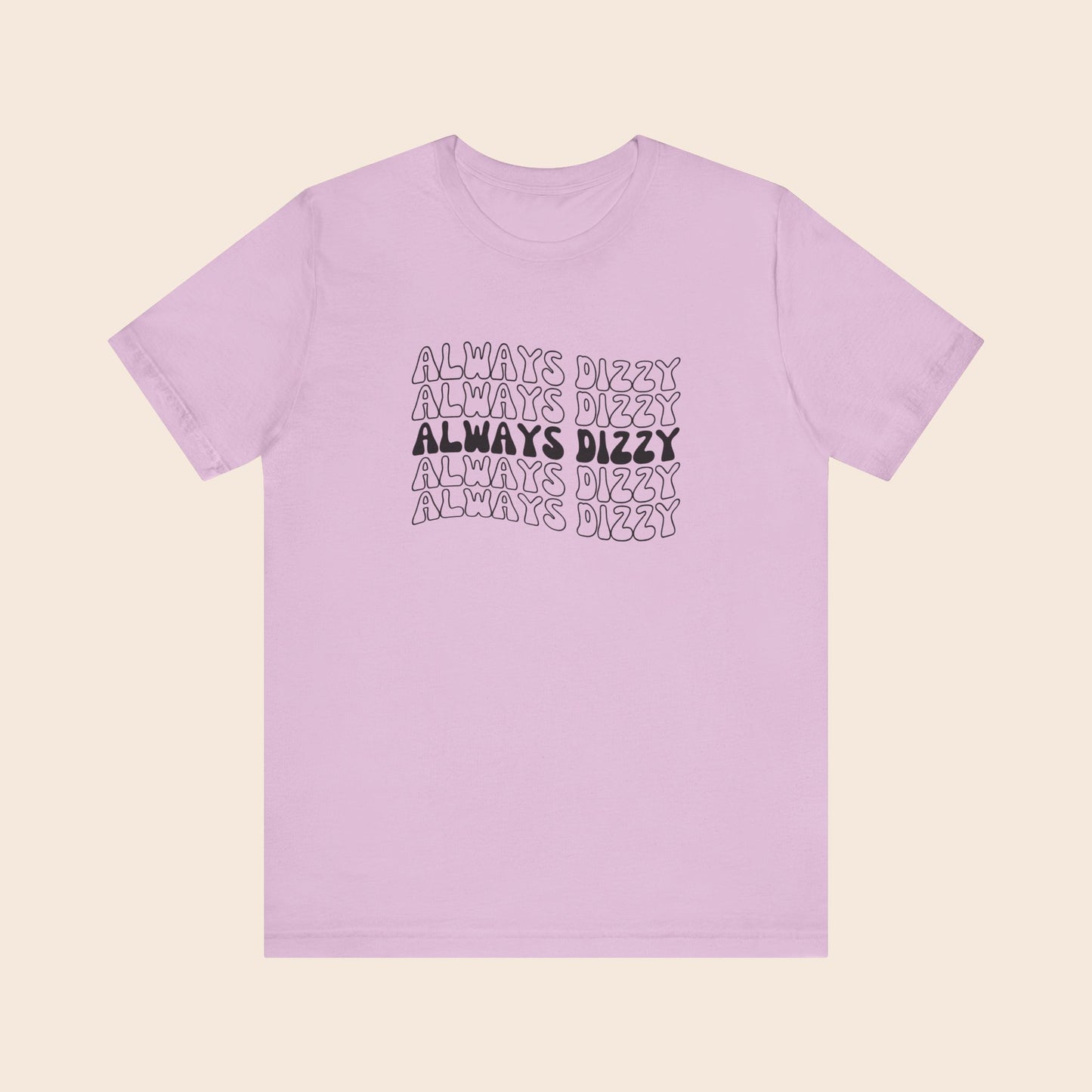 Always Dizzy - Dysautonomia / POTS T-Shirt