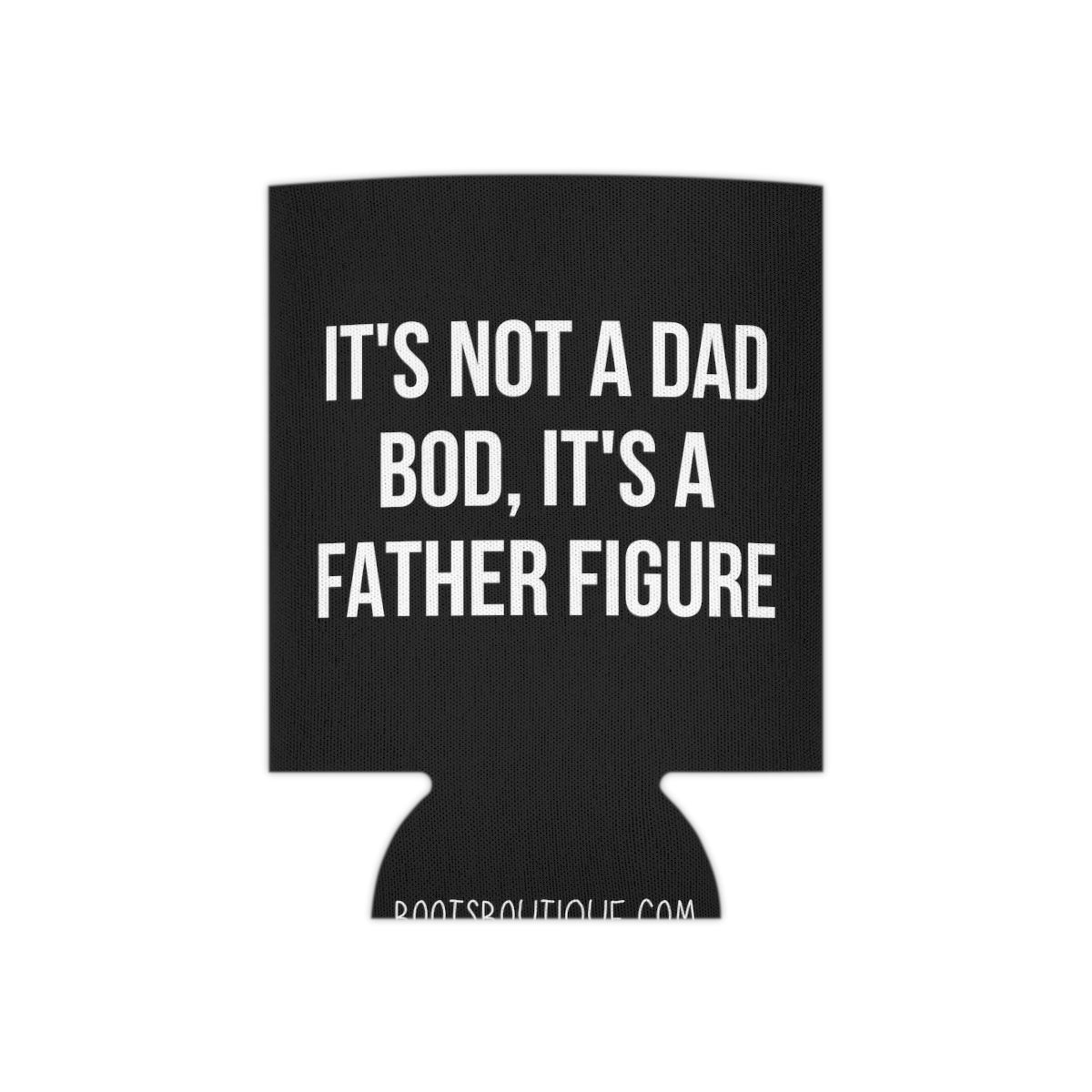 It's Not a Dad Bod, It's a Father Figure - Dad Joke Can Cooler