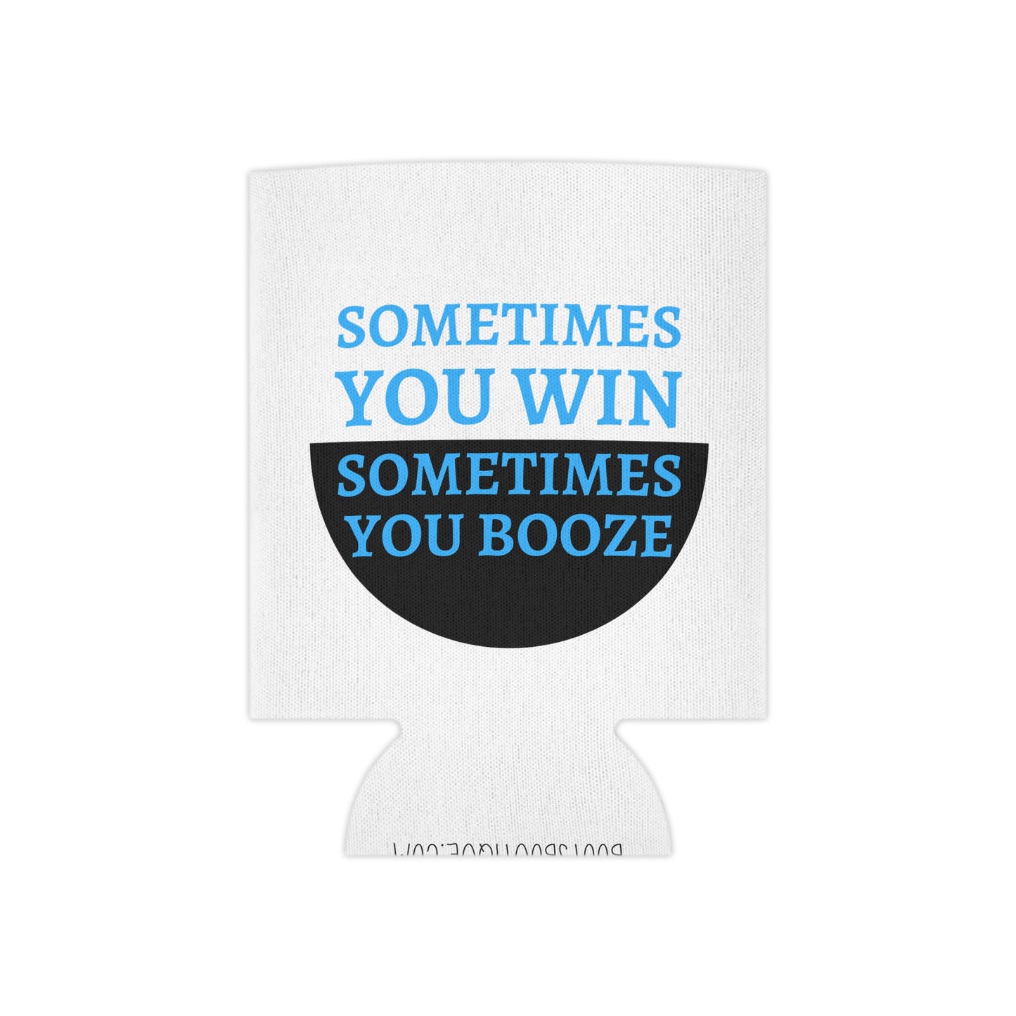 Sometimes You Win, Sometimes You Booze Funny Can Cooler