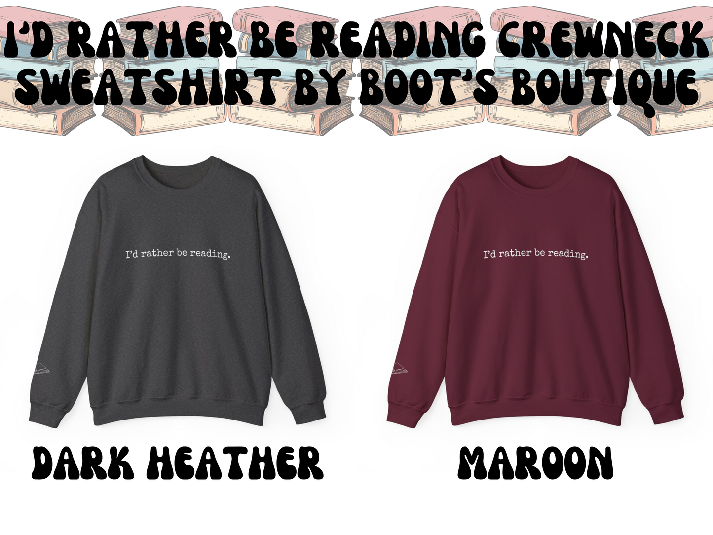 I'd Rather Be Reading Crewneck Sweatshirt