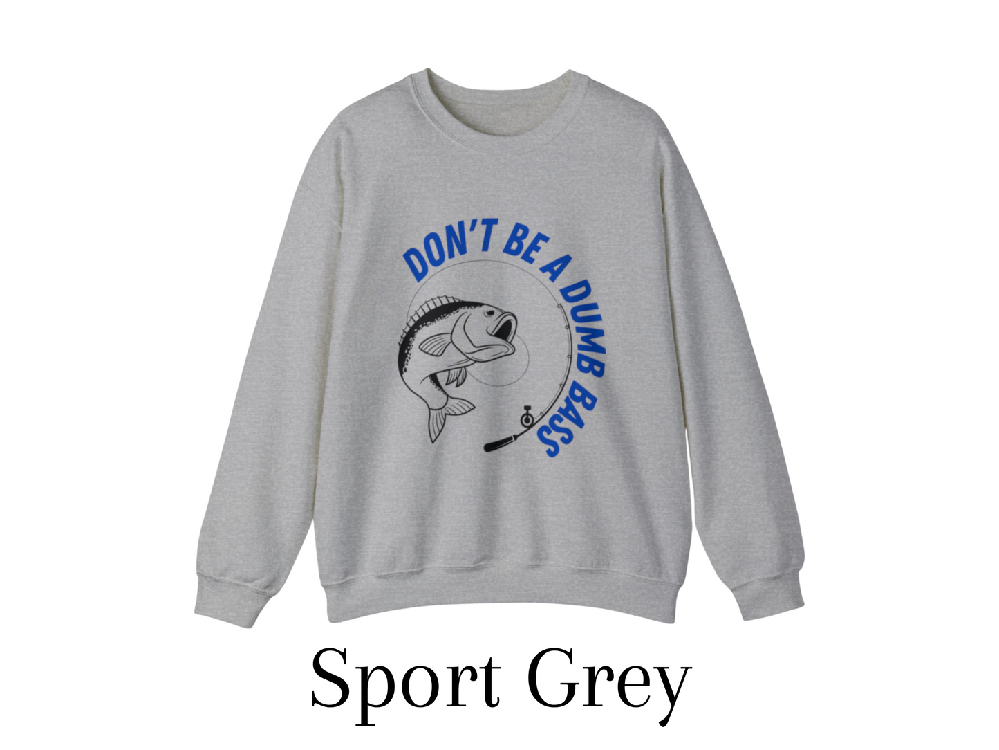 Don't Be a Dumb Bass - Fishing Crewneck Sweatshirt