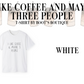 I Like Coffee and Maybe 3 People T-Shirt