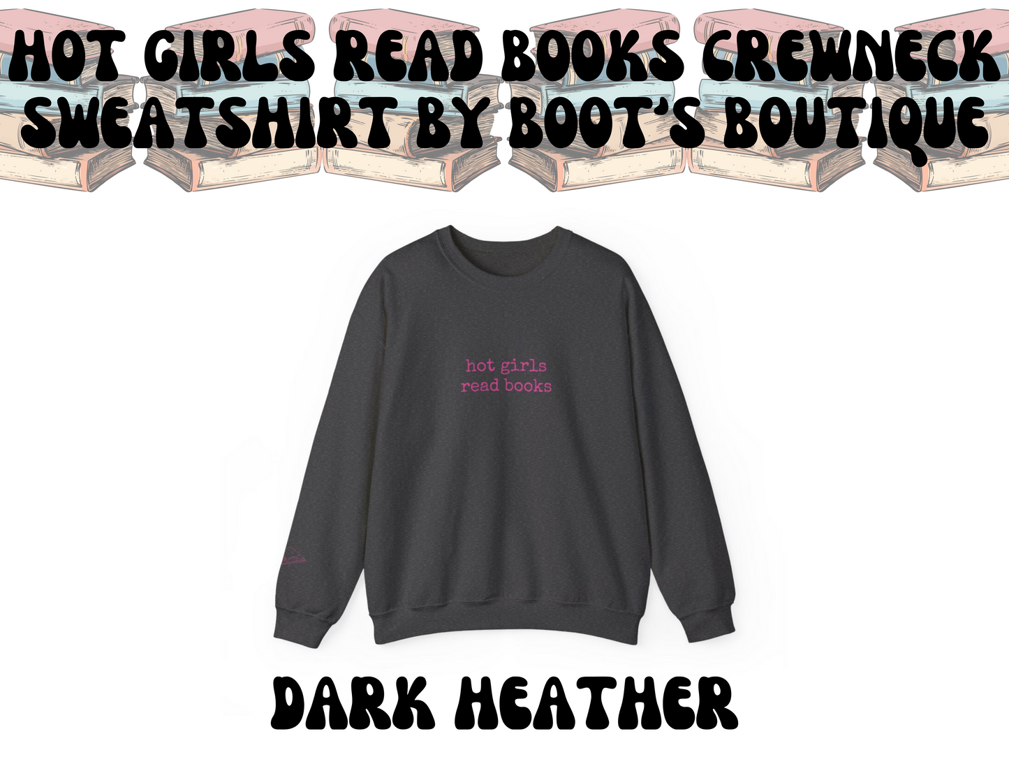 Hot Girls Read Books Crewneck Sweatshirt