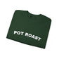 Pot Roast Crewneck Sweatshirt