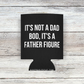 It's Not a Dad Bod, It's a Father Figure - Dad Joke Can Cooler