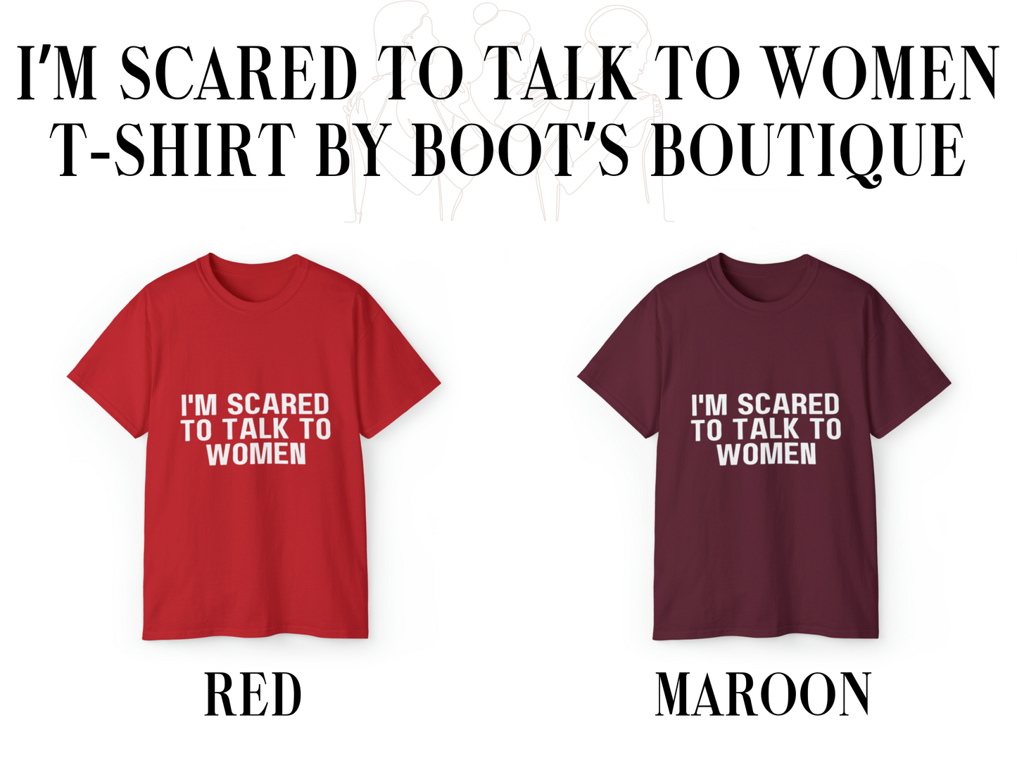 I'm Scared to Talk to Women Unisex T-Shirt