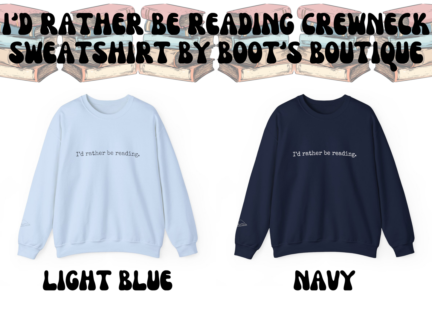 I'd Rather Be Reading Crewneck Sweatshirt