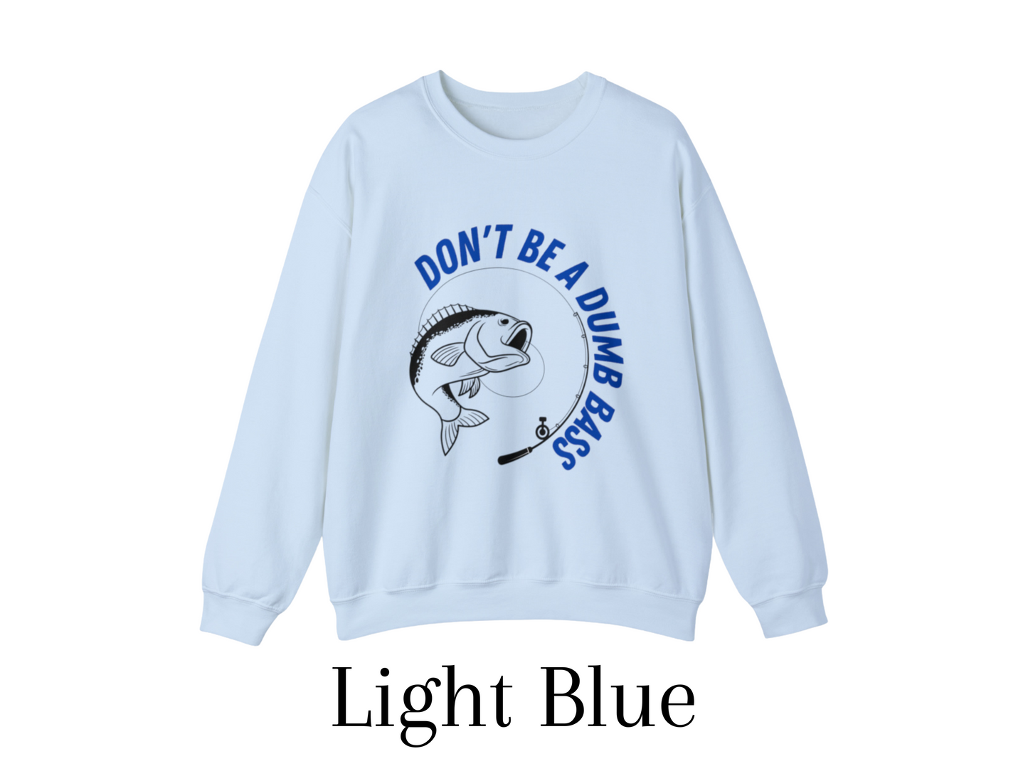 Don't Be a Dumb Bass - Fishing Crewneck Sweatshirt