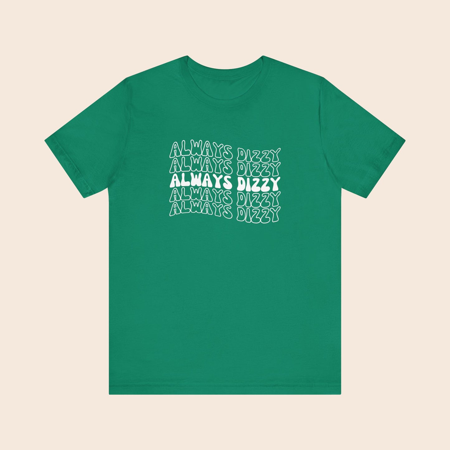 Always Dizzy - Dysautonomia / POTS T-Shirt
