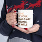 None of Your Emails Are Finding Me Well 11 oz Ceramic Coffee Mug