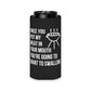 Once You Put My Meat In Your Mouth You're Going to Want to Swallow - Funny BBQ Can Cooler