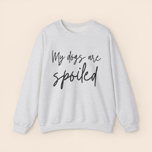 My Dogs Are Spoiled Unisex Crewneck Sweatshirt