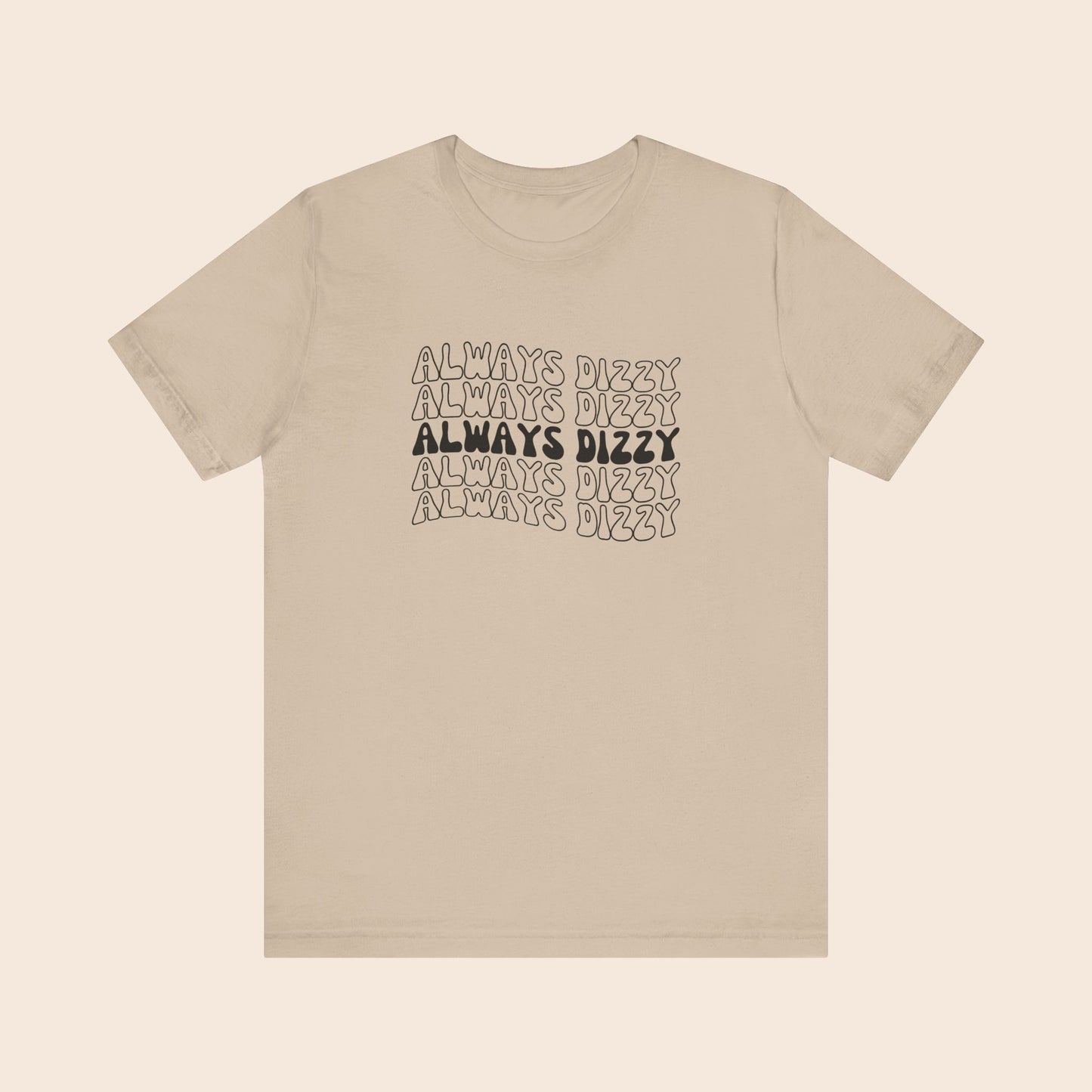 Always Dizzy - Dysautonomia / POTS T-Shirt