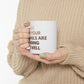 None of Your Emails Are Finding Me Well 11 oz Ceramic Coffee Mug