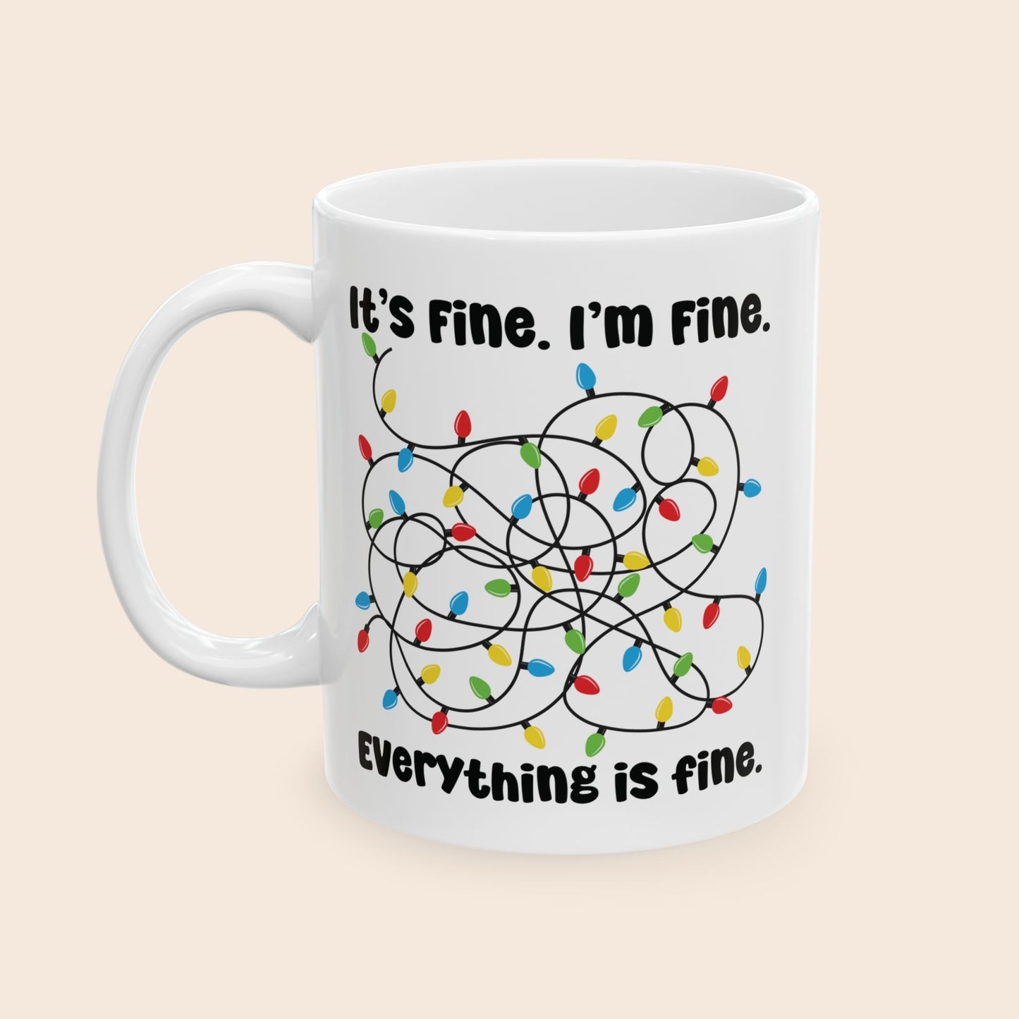 It's Fine I'm Fine Everything is Fine 11oz Ceramic Christmas Coffee Mug