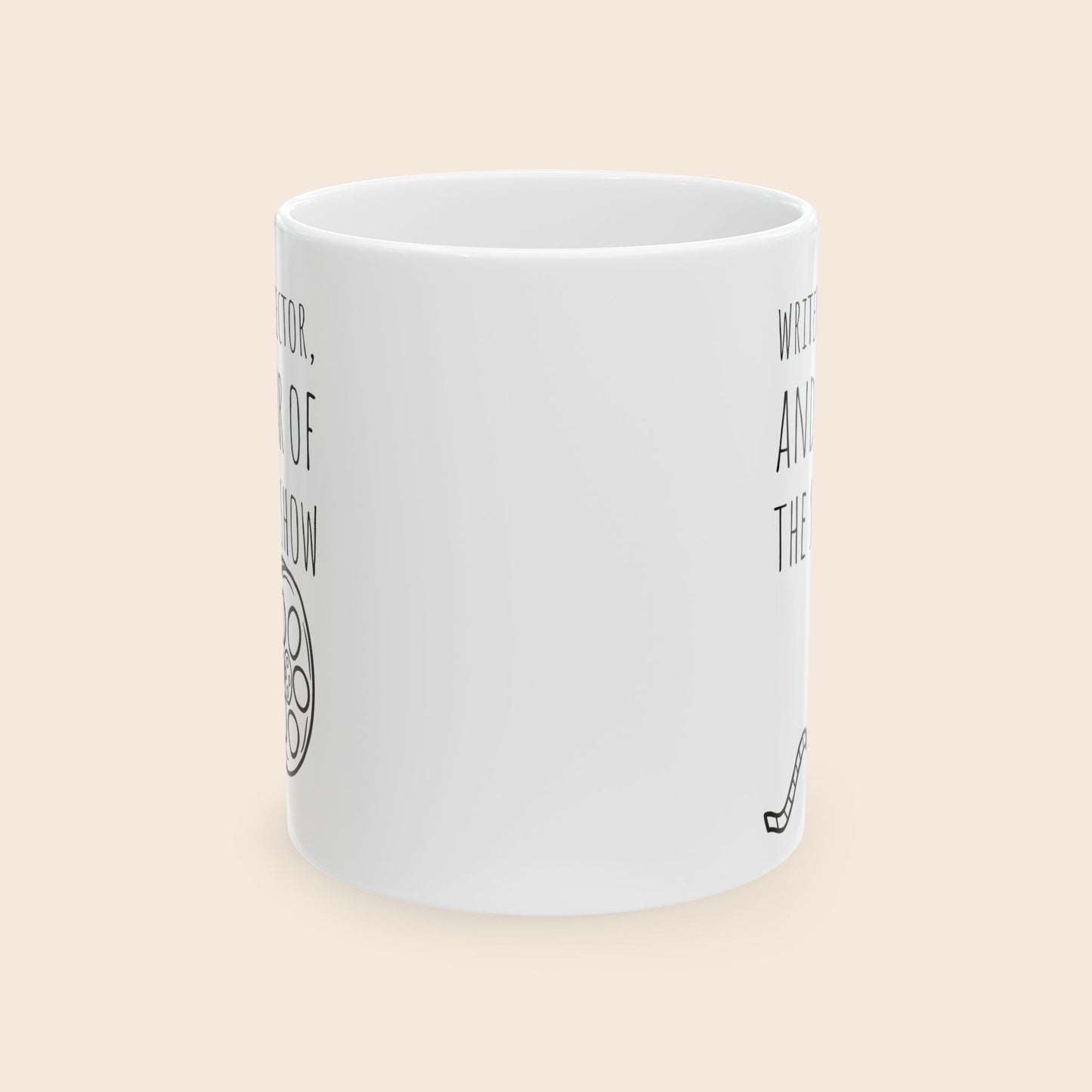 Writer, Director, and Star of the Shit Show 11 oz Ceramic Coffee Mug