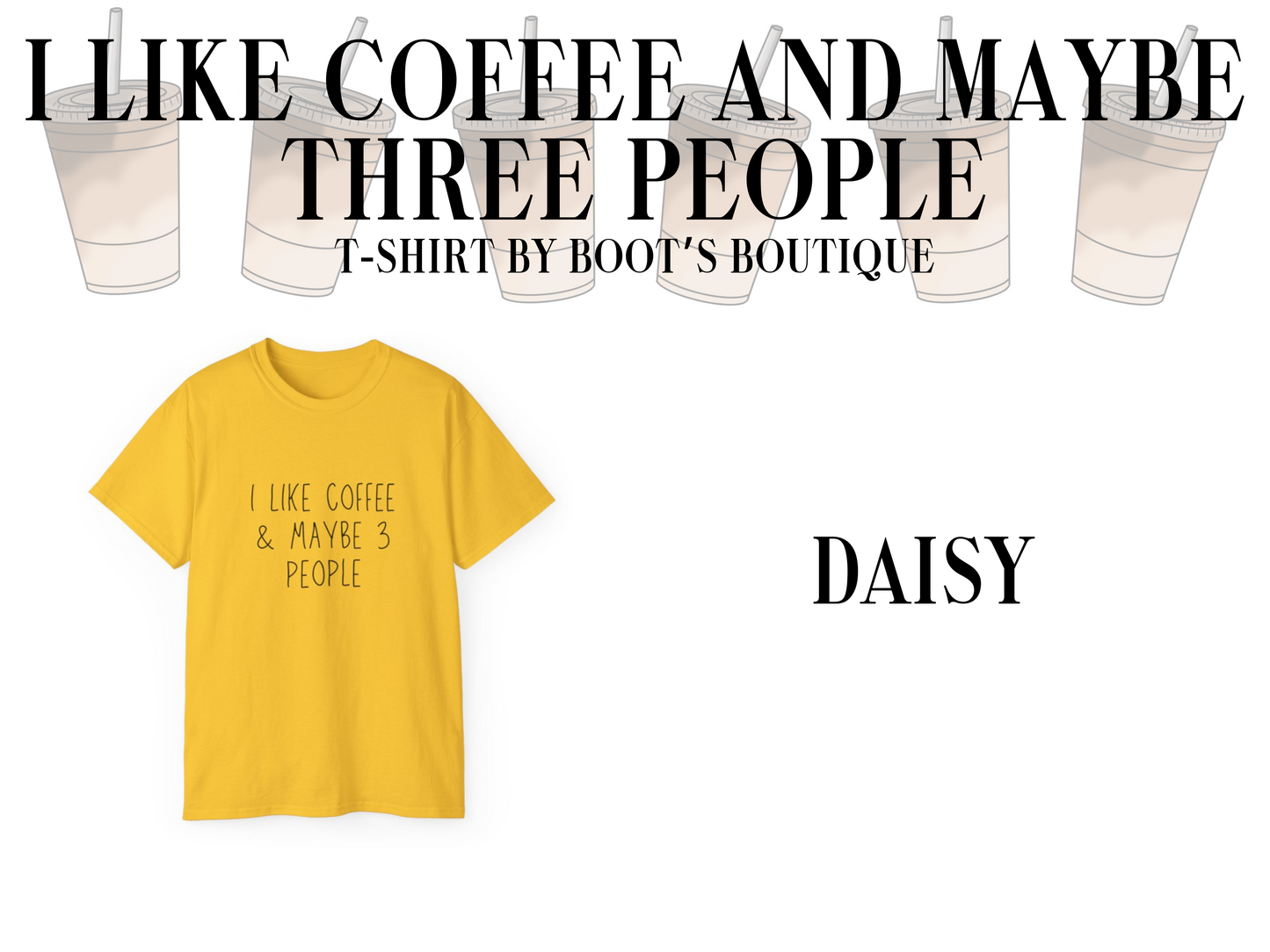 I Like Coffee and Maybe 3 People T-Shirt