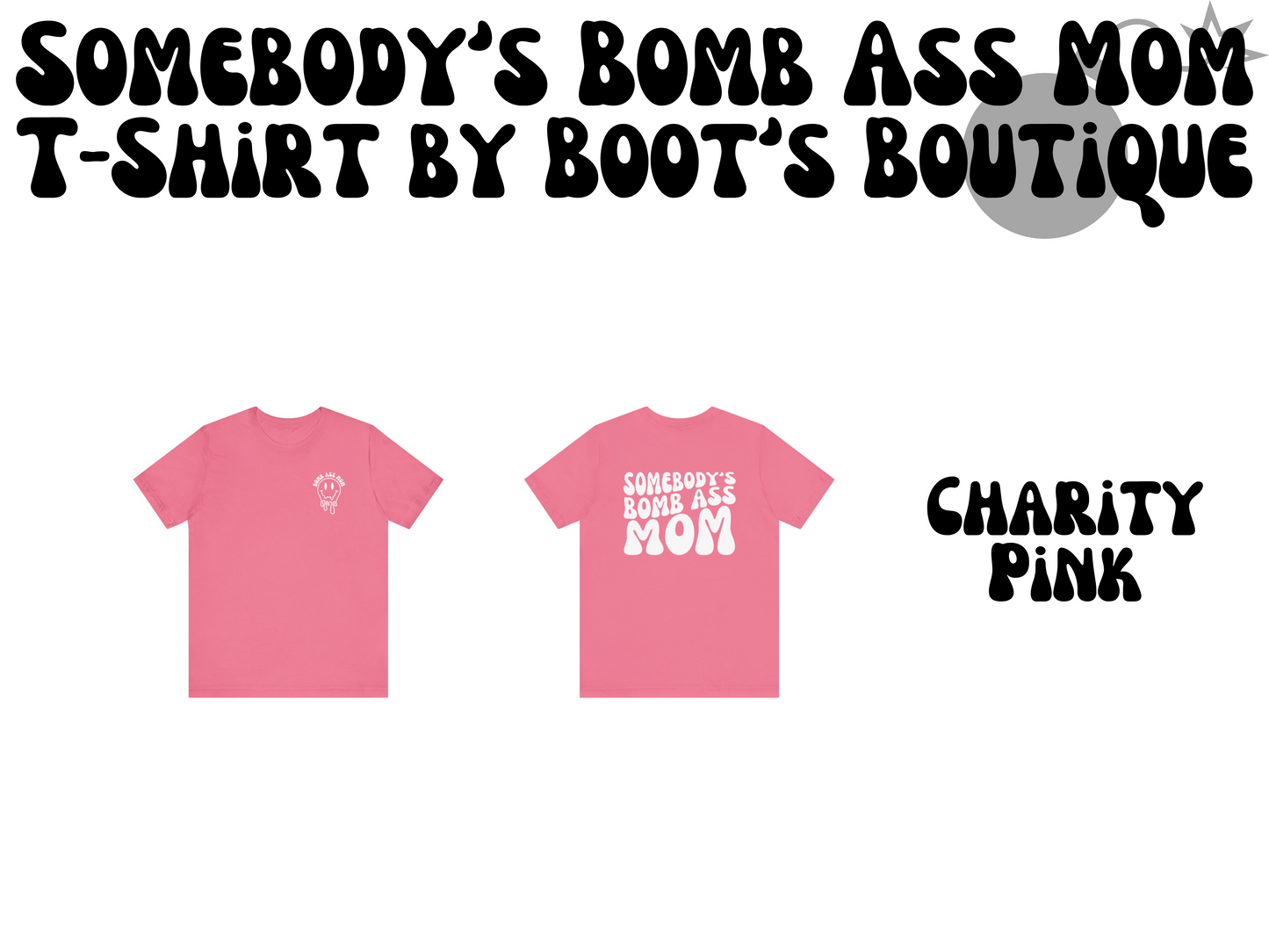 Bomb Ass Mom T-Shirt