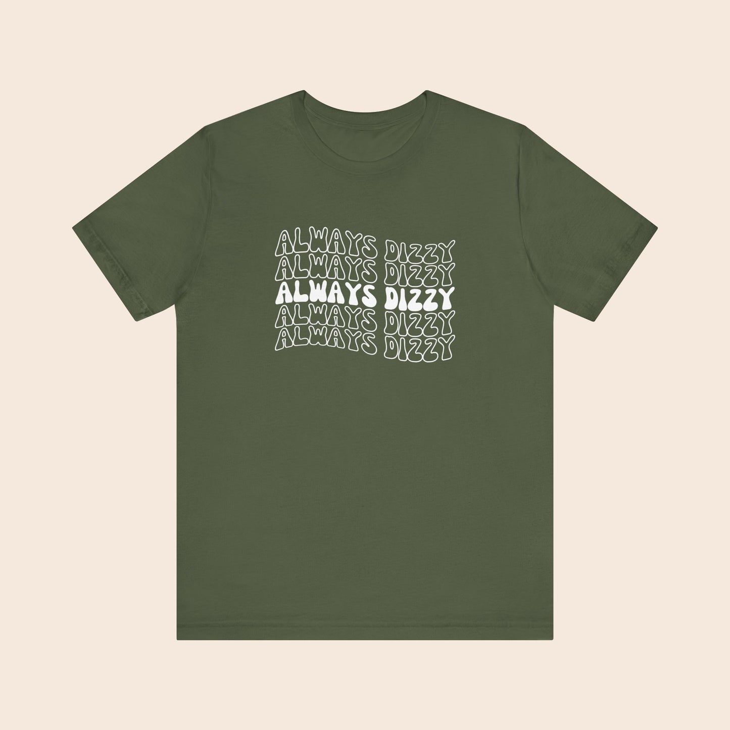 Always Dizzy - Dysautonomia / POTS T-Shirt