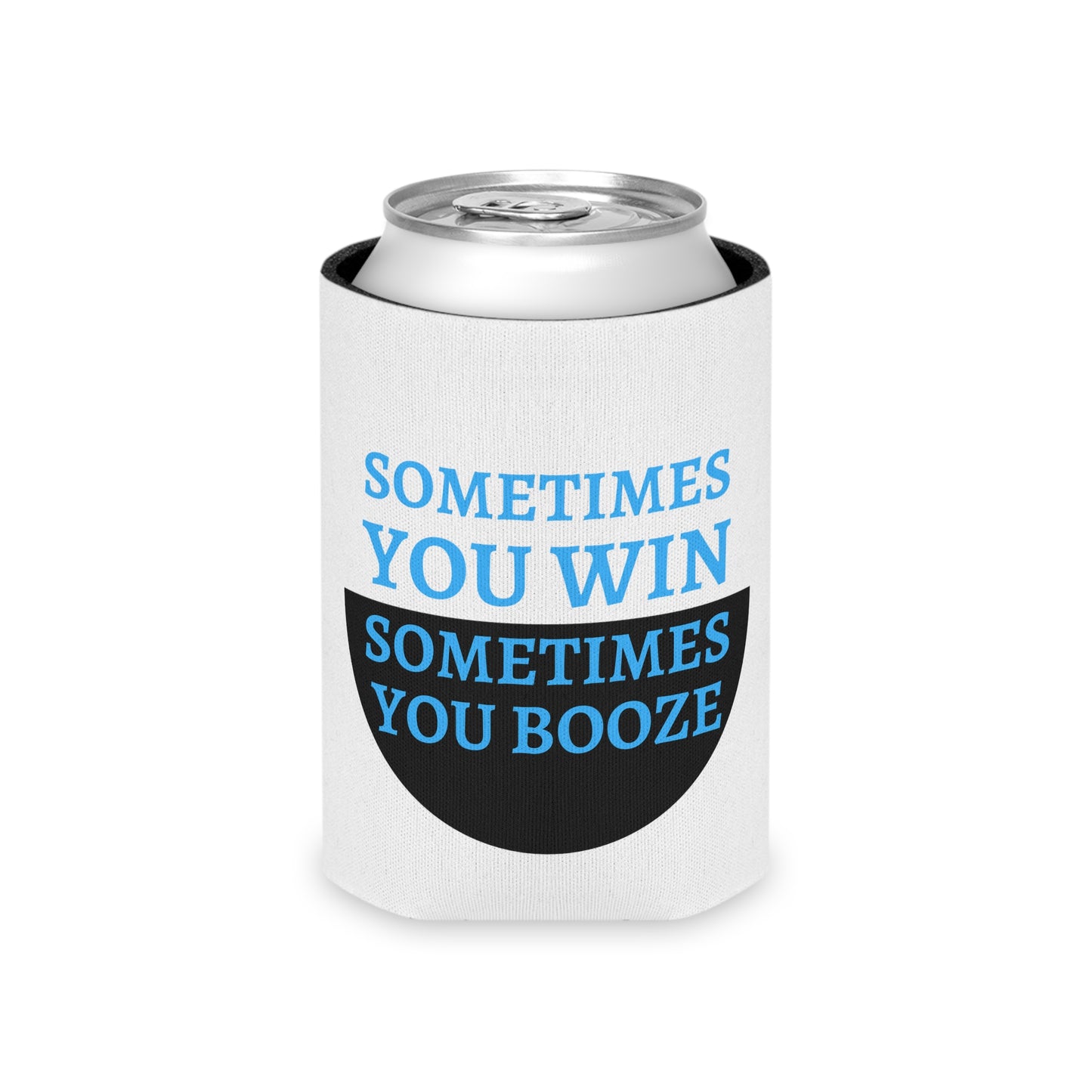 Sometimes You Win, Sometimes You Booze Funny Can Cooler