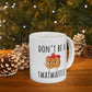 Don't Be a Twatwaffle 11 oz Ceramic Coffee Mug